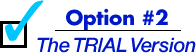 Option 2: The TRIAL Version